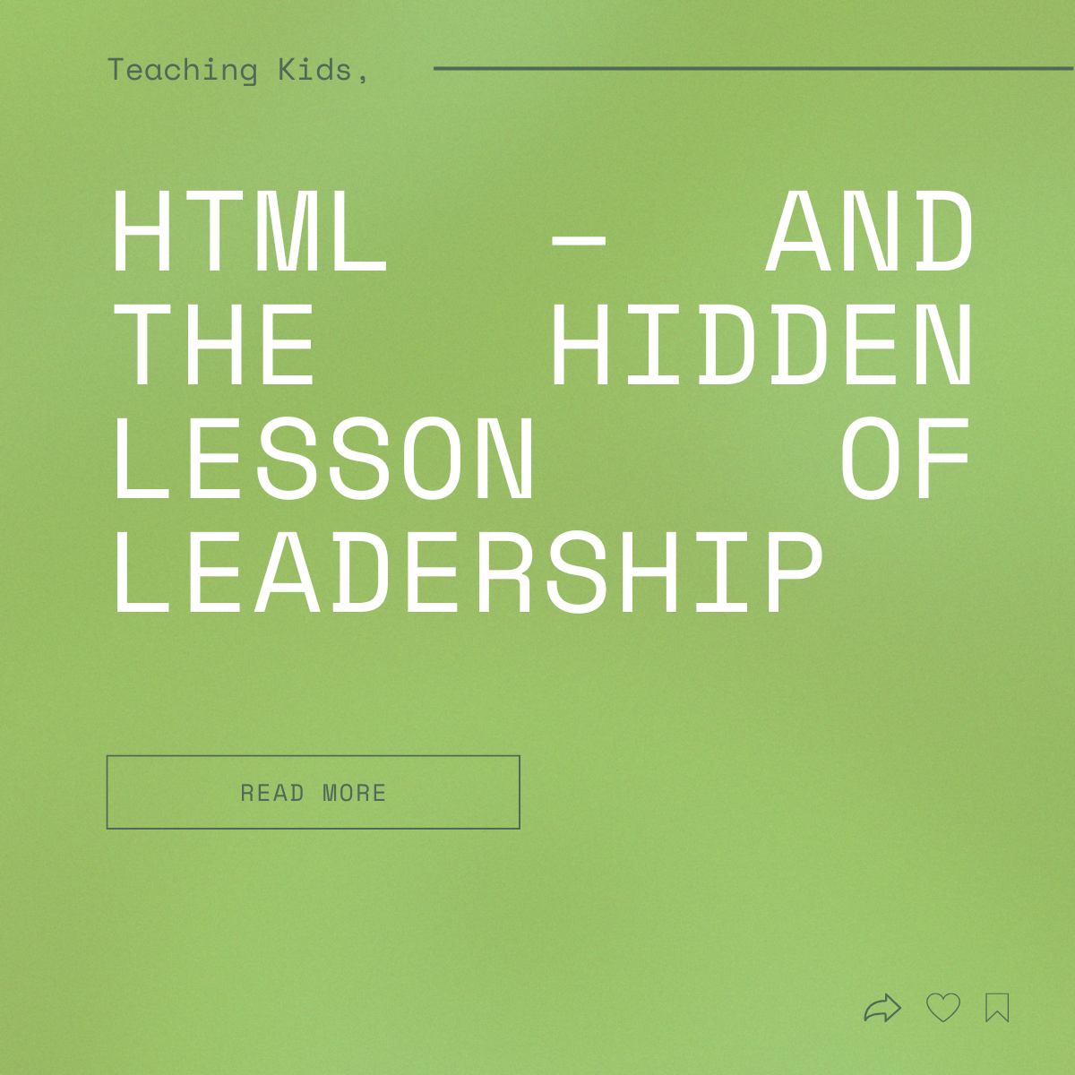 Teaching Kids HTML – and the Hidden Lesson of Leadership