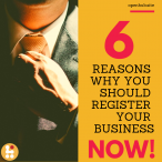 6 Reasons Why You Should Have Your Business Registered