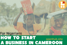 Nigerian Citizens: How to Register a Sole-proprietor Business in Cameroon