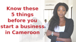 5 things to know before you start your business in Cameroon