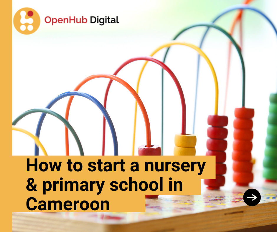 How to start a nursery & primary school in Cameroon