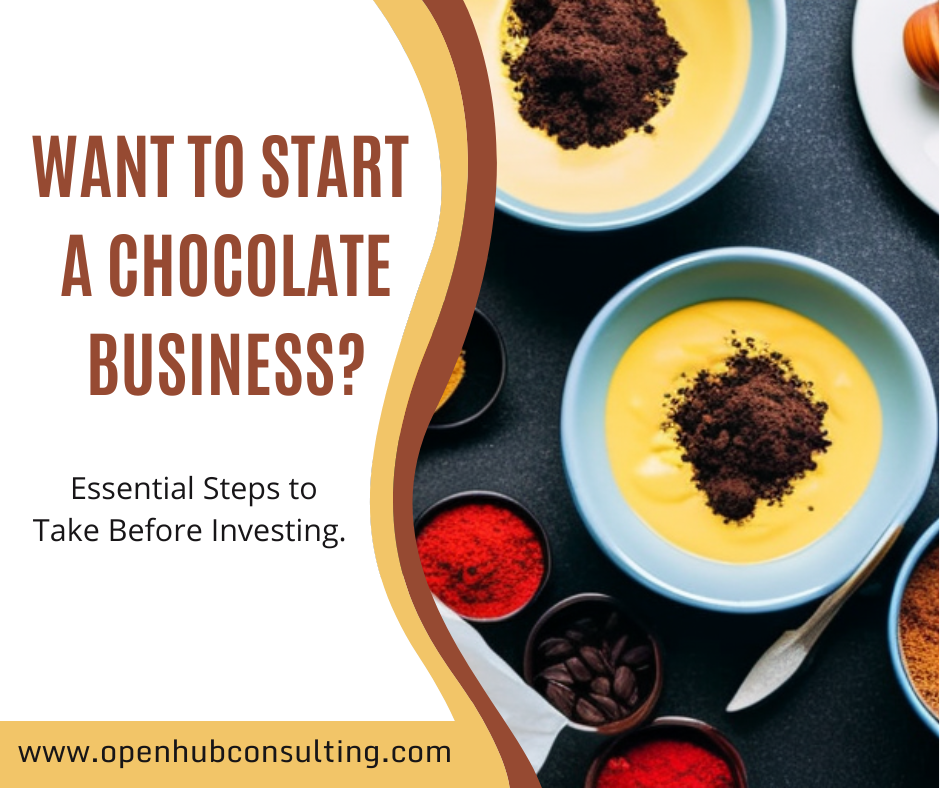 want to start a chocolate business? www.openhubconsulting.com