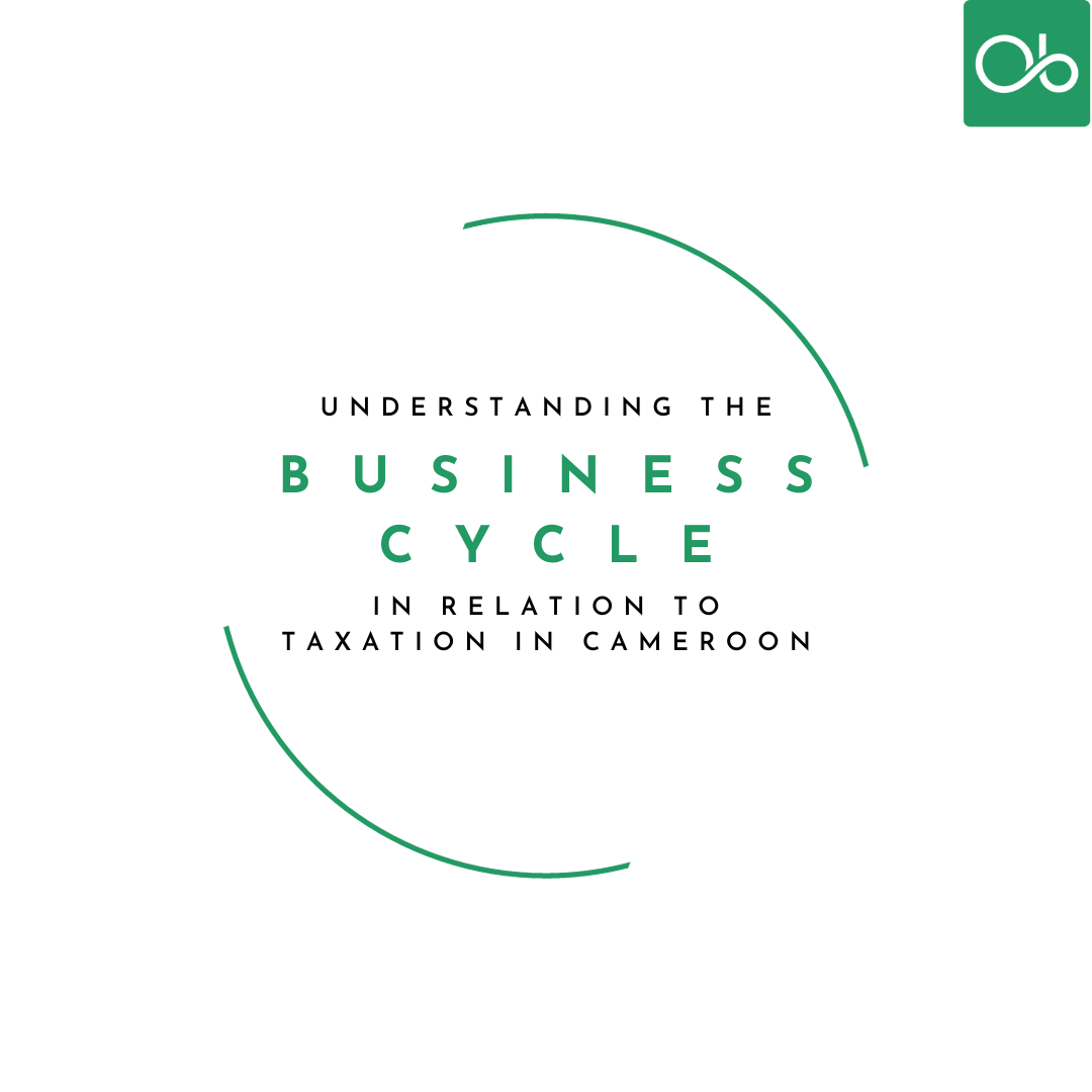 Understanding the Business Cycle in Relation to Taxation in Cameroon