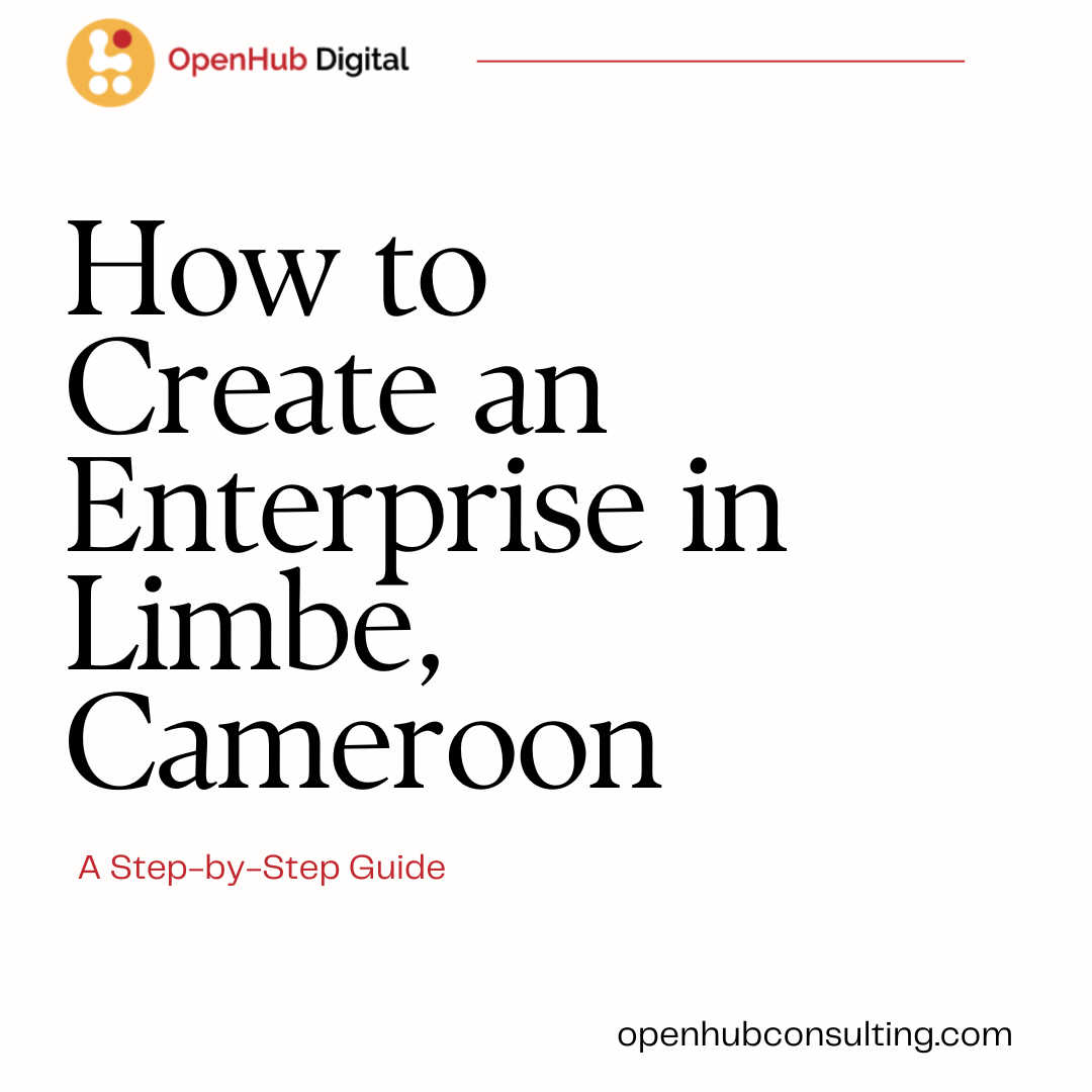 How to Create an Enterprise in Limbe, Cameroon: A Step-by-Step Guide