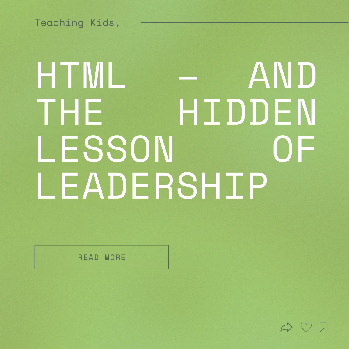 Teaching Kids HTML – and the Hidden Lesson of Leadership