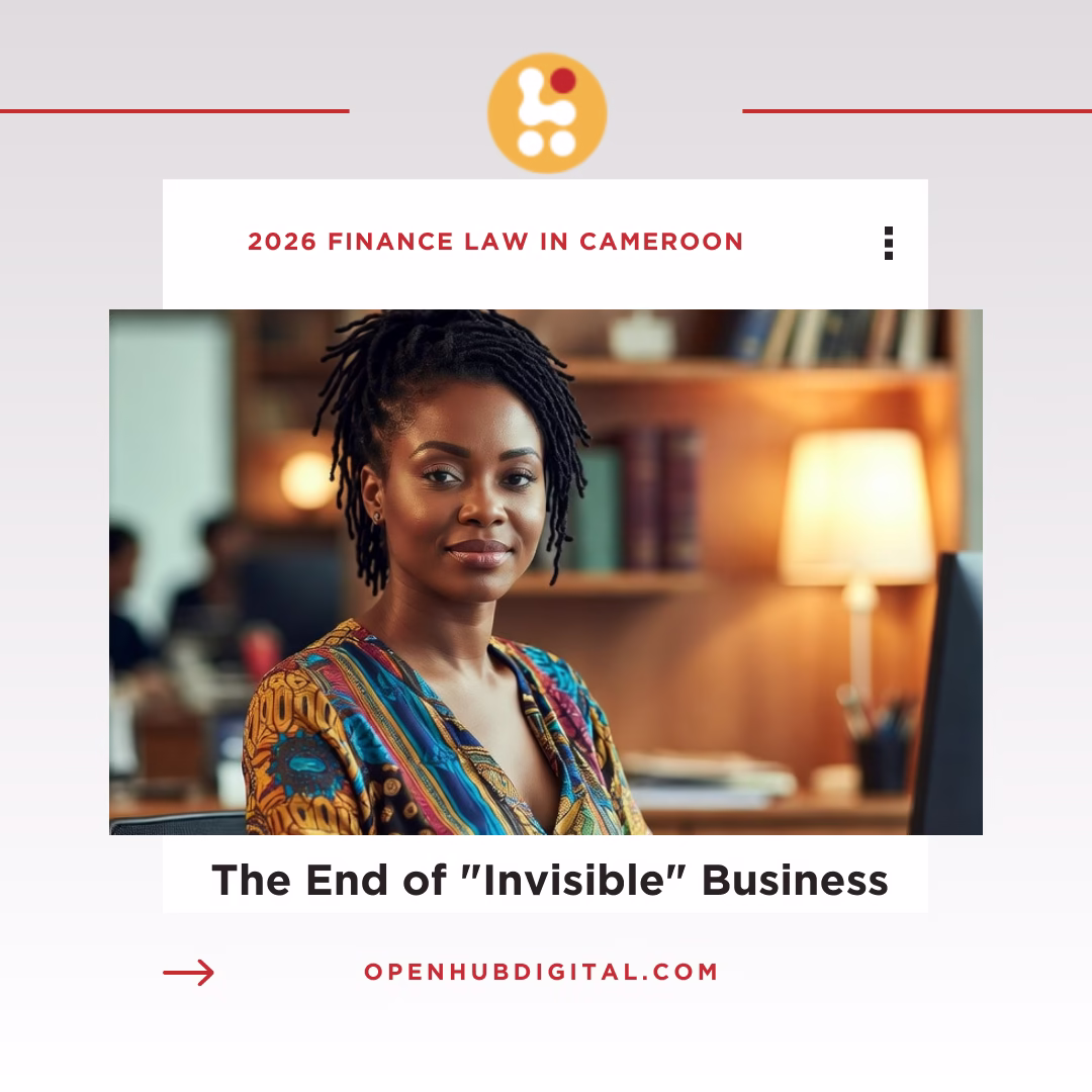 2026 Finance Law in Cameroon: The End of "Invisible" Business